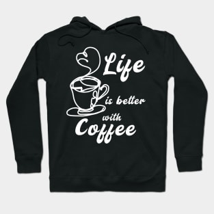 Life is Better with Coffee Hoodie